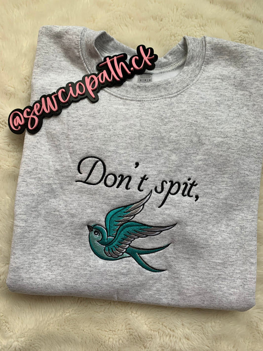 Don't Spit Swallow Bird Crewneck Sweatshirt