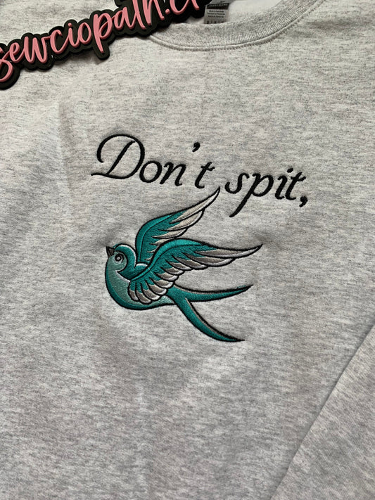 Don't Spit Swallow Bird Crewneck Sweatshirt