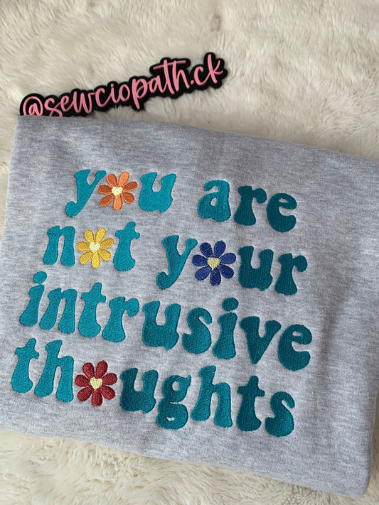 You Are Not Your Intrusive Thoughts Embroidered Sweatshirt