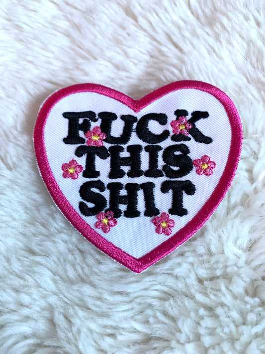 Fuck This Shit Iron on Patch