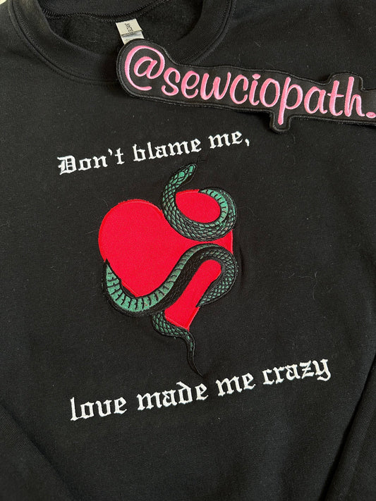 Don't Blame Me Embroidered Crewneck Sweatshirt