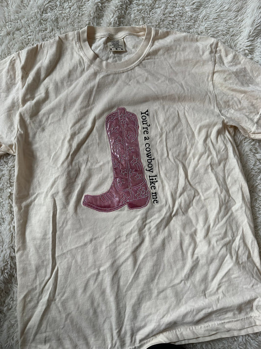 You're a Cowboy like Me t-shirt | Embroidered